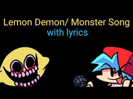 Listen to what i conjure part of, the evil seed mixed with ganja i'm a monster, i will haunt ya kill lyrics, the taunts to make my music proper mumble rap? Old Friday Night Funkin Lemon Demon Monster Song Lyrics English Youtube