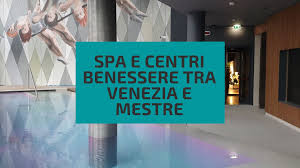 Spa e centri benessere a Venezia e Mestre ~ Rominvenice