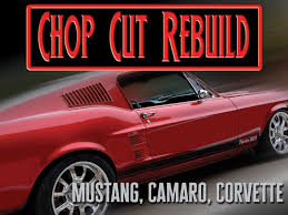 Stop reading, just download now! Watch Chop Cut Rebuild Mustang Camaro Corvette Prime Video