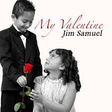 Stream My Valentine...Jim Samuel by Jim Samuel Productions