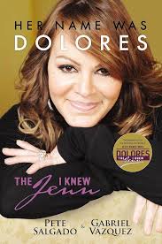 Her Name Was Dolores: The Jenn I Knew: Salgado, Pete: 9780718096434:  Amazon.com: Books
