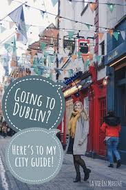 La Vie En Marine S Complete Guide To Dublin La Vie En Marine Dublin Restaurants Dublin Nightlife Dublin Travel