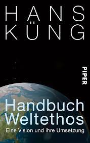 Mit abspielmöglichkeit in 4 sprachen: Handbuch Weltethos Von Hans Kung Piper