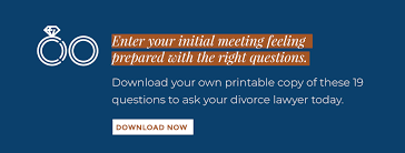 Read this post for more information. 19 Important Questions To Ask Your Divorce Lawyer Mcglashan Company