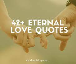 42 Romantic Eternal Love Quotes Sayings With Images