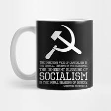 It is more or less correct but it s a run together truncated version of two separate comments. Funny Political Anti Socialism Winston Churchill Quote Churchill Quote Mug Teepublic