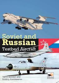 These could be specially designed or modified. Soviet And Russian Testbed Aircraft Yefim Gordon Komissarov Dmitriy Amazon De Bucher