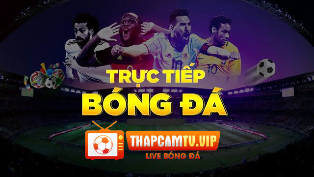ThapcamTV | Trang Livestream Bóng Đá Miễn Phí Thapcam TV Phổ Biến Nhất 2026