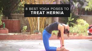 8 Best Yoga Poses To Treat Hernia Video Cool Yoga Poses Yoga Poses Best Yoga Videos