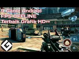 A very popular shooting game among android users. Grafik Hd Inilah 9 Game Android Fps Offline Terbaik 2018 Youtube