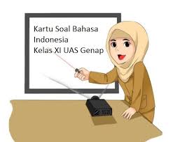 Check spelling or type a new query. Kartu Soal Bahasa Indonesia Kelas Xi Uas Genap Marnulis