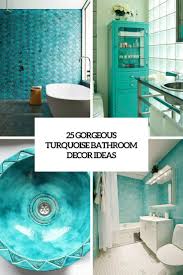 They not only come in different. 25 Gorgeous Turquoise Bathroom Decor Ideas Digsdigs