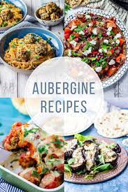 Discover The Delicious Collection Of Aubergine Recipes On The Cook Report Including Quick Weeknight Dinners And Recipe Aubergine Recipe Recipes Eggplant Dishes