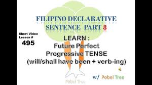 Tenses Of Verbs In Tagalog Future Perfect Tense Declarative Sentences Future Perfect Tagalog