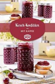 Kirsch Konfiture Mit Kaffee Rezept Kirschen Marmelade Kirschen Marmelade