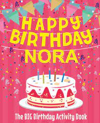 Our birthday coloring book is created especially for the little ones in a large 8.5 x 11 inch format for easy drawing and made with good quality paper. Amazon Com Happy Birthday Nora The Big Birthday Activity Book Personalized Children S Activity Book 9781986513135 Birthdaydr Books
