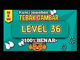 Kunci Jawaban Tebak Gambar Level 36 Tiga Puluh Enam Update Terbaru 2020 Youtube