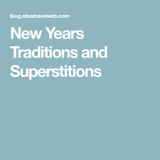 New Years Traditions And Superstitions New Years Traditions New Years Superstitions Newyear