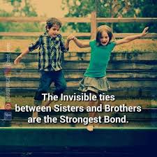  Brother And Sister Relationship Is The Strongest Bond Brother Sister Quotes Sister Quotes Brother And Sister Relationship