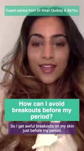 Pre-period break outs can be so frustrating! Dr Kiran offers some  suggestions