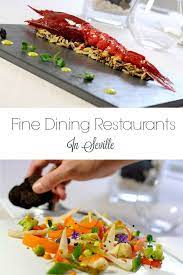 Looking For A Culinary Experience Here S Three Fine Dining Restaurants In Seville Fine Dining Restaurant Fine Dining Recipes Steak Dinner Sides