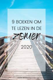 9 Boeken Om Te Lezen Tijdens De Zomervakantie 2020 Milou Smit In 2020 Zomer Boeken Boeken Om Te Lezen Boeken