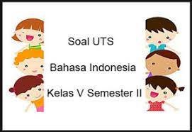 Admin dari berbagi tentang islam 2019 juga mengumpulkan. Soal Uts Bahasa Indonesia Kelas 5 Semester 2 Plus Kunci Jawaban Juragan Les