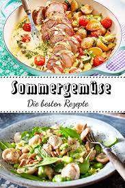 Sommergemuse Rezepte Mit Erntefrischen Zutaten Lecker Rezepte Kochrezepte Lebensmittel Essen