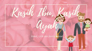 Ayah dan ibu ini impianku ingin menjadi anak yang sholeh menolong ayah membantu ibu terus berbakti di negeri abadi. Pendidikan Muzik Tahun 5 Kasih Ibu Kasih Ayah Lirik Vokal Dan Instrumental Youtube