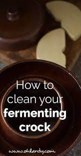 How To Clean Your Fermenting Crock Oh Lardy