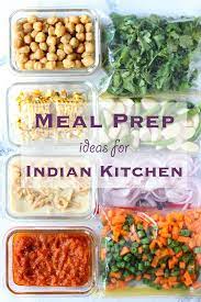 6 Easy Meal Prep Ideas For Indian Kitchen Indian Food Recipes Easy Meal Prep Veg Meal Prep