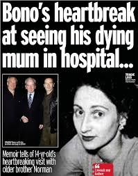 Bono's heartbreak at seeing his dying mum in hospital...