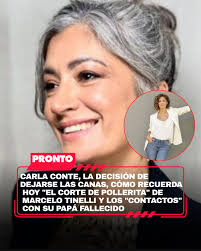 https://www.pronto.com.ar/espectaculos/2025/10/4/carla-conte-la-decision-de-dejarse-las-canas-como-recuerda-hoy-el-corte-de-pollerita-de-marcelo-tinelli-los-contacros-con-su-papa-fallecido-265942.html?4/10/2025%2008:15:04  Carla Conte, la decisión de ...