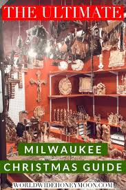 A Very Milwaukee Christmas Your Guide To Milwaukee S Christmas Events Christmas Travel Christmas Events German Christmas Markets