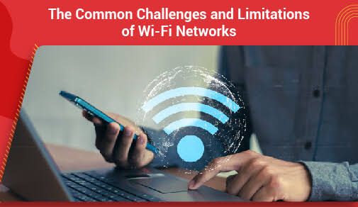 What are the Common Challenges and Limitations of WiFi Networks?