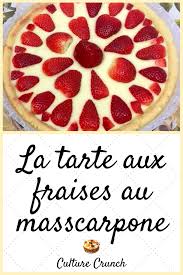 Tarte Aux Fraises A La Creme De Mascarpone La Recette Facile Tarte Aux Fraises Recettes De Cuisine Recette Facile