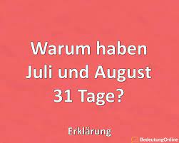 August 31 is the 243rd day of the year in the gregorian calendar; Warum Haben Juli Und August 31 Tage Erklarung Bedeutung Online