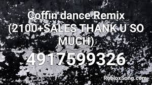 When autocomplete results are available use up and down arrows to review and enter to select. Coffin Dance Remix 2100 Sales Thank U So Much Roblox Id Roblox Music Codes