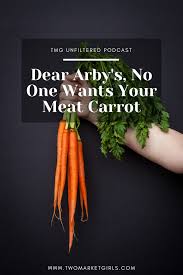 We Ve Got Some Vegan News Topics To Cover And A Would You Rather Q A Arby S Recently Ran A Marketing Campaign Featuring A Tyson Foods Carrots Would You Rather