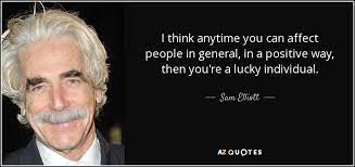 Top 18 Quotes By Sam Elliott A Z Quotes