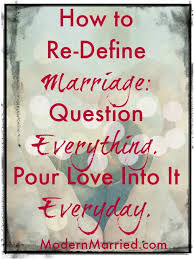Most people would probably say that they value loyalty in a relationship, but it may be unclear what loyalty in relationships looks like. How To Re Define Marriage And Create A Healthy Relationship That Lasts
