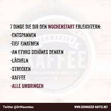 Zitate über den wochenstart : Schwarzer Kaffee Kurze Zitate Leben Zitate Nachdenken Weise Zitate