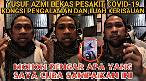 Harap kita semua boleh memberi sedikit pandangan. Yusuf Azmi Bekas Pesakit Cov1d Berkongsi Pengalaman Dan Meluahkan Kerisauan Youtube