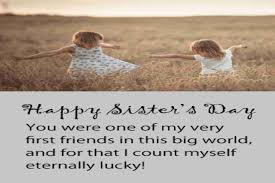 Date and significance of the day meant to. Happy Sister S Day 2020 Best Whatsapp Quotes Wishes And Images To Share With Your Sister Check Out