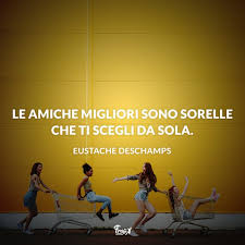 Sorelle frasi per le migliori amiche. Le Amiche Migliori Sono Sorelle Che Ti Scegli Da Sola Amici Citazioni Su Amici Frasi Sull Amicizia