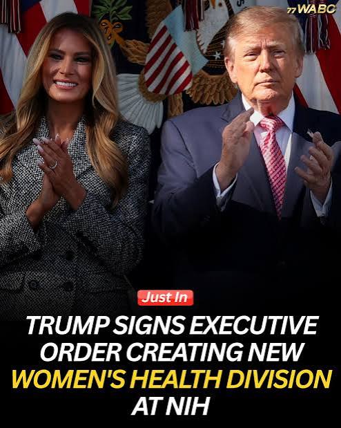 JUST IN: President Trump has signed an executive order establishing a new Women's Health Division at the National Institutes of Health, alongside a White House task force focused on improving women's