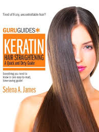 Amazon.com: Keratin Hair Straightening: A Quick and Dirty Guide (Guru  Guides Book 1) eBook : James, Selena A.: Kindle Store