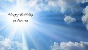 Birthday Message For My Uncle In Heaven Happy Birthday In Heaven Images Quotes For Friend Brother Sister Daughter Son Wife Husban Birthday In Heaven Quotes Happy Birthday In Heaven Birthday In Heaven