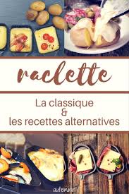 La Raclette Connaisssez Vous La Recette Tradi Et Ses Nombreuses Variates Recette Recettes De Cuisine Raclette