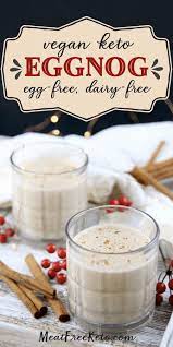 Egg Free Dairy Free Vegan Keto Eggnog Meat Free Keto Vegan Keto Recipes Recipe Vegan Keto Recipes Vegan Keto Vegan Eggnog